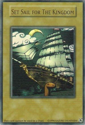 Set Sail for The Kingdom — King of Games: Yugi's Legendary Decks Yu-Gi-Oh! card by KAZUKI TAKAHASHI