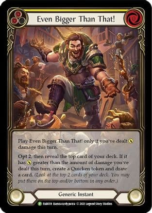 Even Bigger Than That! (Yellow) - FAB059 — Flesh and Blood: Promo Cards