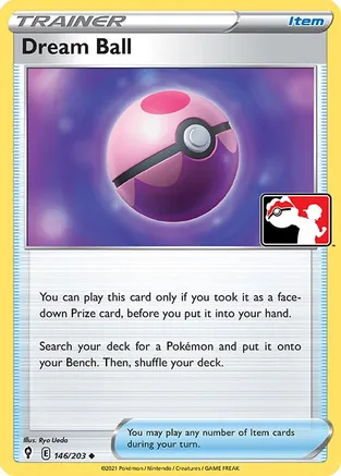 Dream Ball - 146/203 — Prize Pack Series Cards Pokémon TCG card by Ryo Ueda