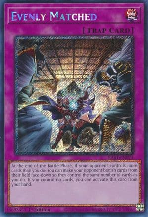 Evenly Matched (Platinum Secret Rare) — 25th Anniversary Rarity Collection