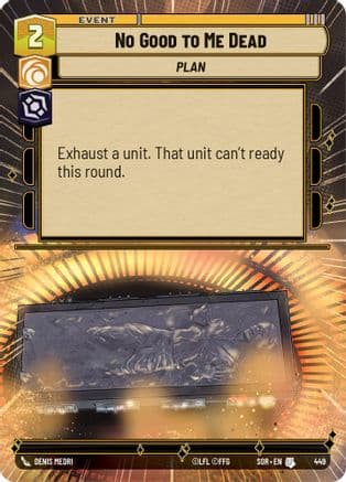 No Good to Me Dead (Hyperspace) — Spark of Rebellion Star Wars: Unlimited card by Brian Rood