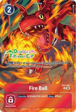Fire Ball (Bonus Pack) — Starter Deck 17: Double Typhoon Advanced Deck Set Pre-Release Cards Digimon Card Game card by GOSSAN