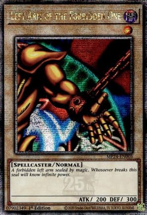 Left Arm of the Forbidden One (Quarter Century Secret Rare) — 25th Anniversary Tin: Dueling Mirrors