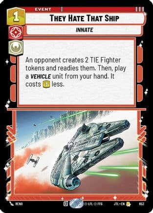 They Hate That Ship (Foil) — Jump to Lightspeed Star Wars: Unlimited card by Reno