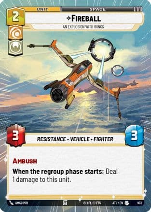 Fireball - An Explosion With Wings (Hyperspace Foil) — Jump to Lightspeed Star Wars: Unlimited card by Amad Mir