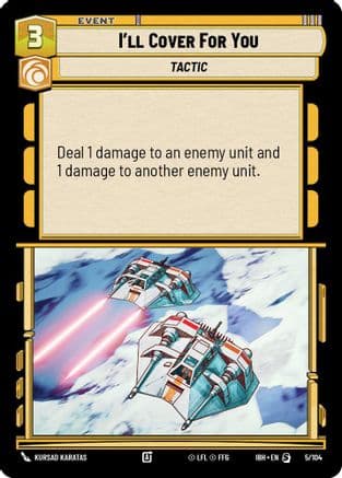 I'll Cover For You — Intro Battle: Hoth Star Wars: Unlimited card by Kursad Karatas