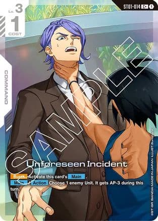 Unforeseen Incident (C+) — Starter Deck 05: Iron Bloom