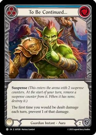 To Be Continued... — Super Slam Flesh and Blood card by Monolith Games