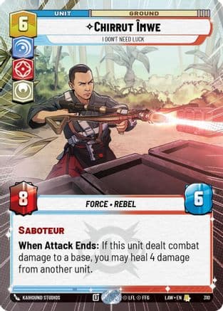 Chirrut Imwe - I Don't Need Luck (Hyperspace) — A Lawless Time Star Wars: Unlimited card by Kaihound Studios