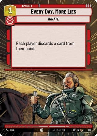 Every Day, More Lies (Hyperspace) — A Lawless Time Star Wars: Unlimited card by Reno