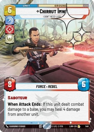 Chirrut Imwe - I Don't Need Luck (Hyperspace Foil) — A Lawless Time Star Wars: Unlimited card by Kaihound Studios