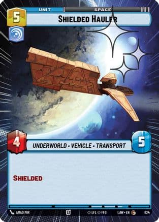 Shielded Hauler (Hyperspace Foil) — A Lawless Time Star Wars: Unlimited card by Amad Mir