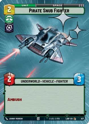 Pirate Snub Fighter (Hyperspace Foil) — A Lawless Time Star Wars: Unlimited card by Johnny Morrow