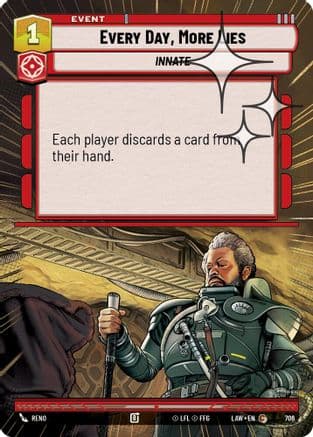 Every Day, More Lies (Hyperspace Foil) — A Lawless Time Star Wars: Unlimited card by Reno