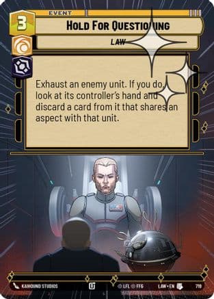 Hold for Questioning (Hyperspace Foil) — A Lawless Time Star Wars: Unlimited card by Kaihound Studios